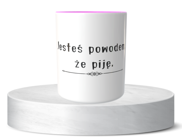 Śmieszny Kubek Niegrzeczne - Jesteś powodem, że piję